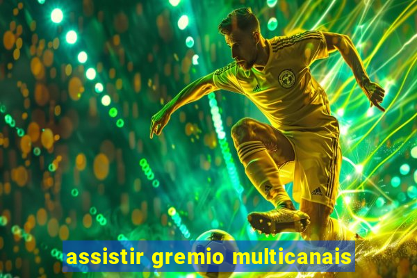 assistir gremio multicanais